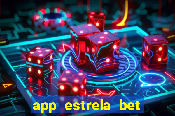 app estrela bet nao compativel